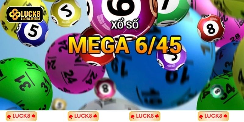 LUCK8 | Mega 6/45 Là Gì? Bật Mí Cách Chơi Mega Giật Jackpot 3 Tìm hiểu về luật chơi xổ số mega 6/45