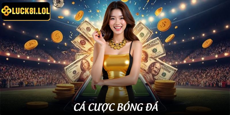 LUCK8 | Cá Cược Bóng Đá - Cá Cược Đỉnh Cao Với Nền Tảng Uy Tín 2026 1 Cá Cược Bóng Đá - Cá Cược Đỉnh Cao Với Nền Tảng Uy Tín 2025
